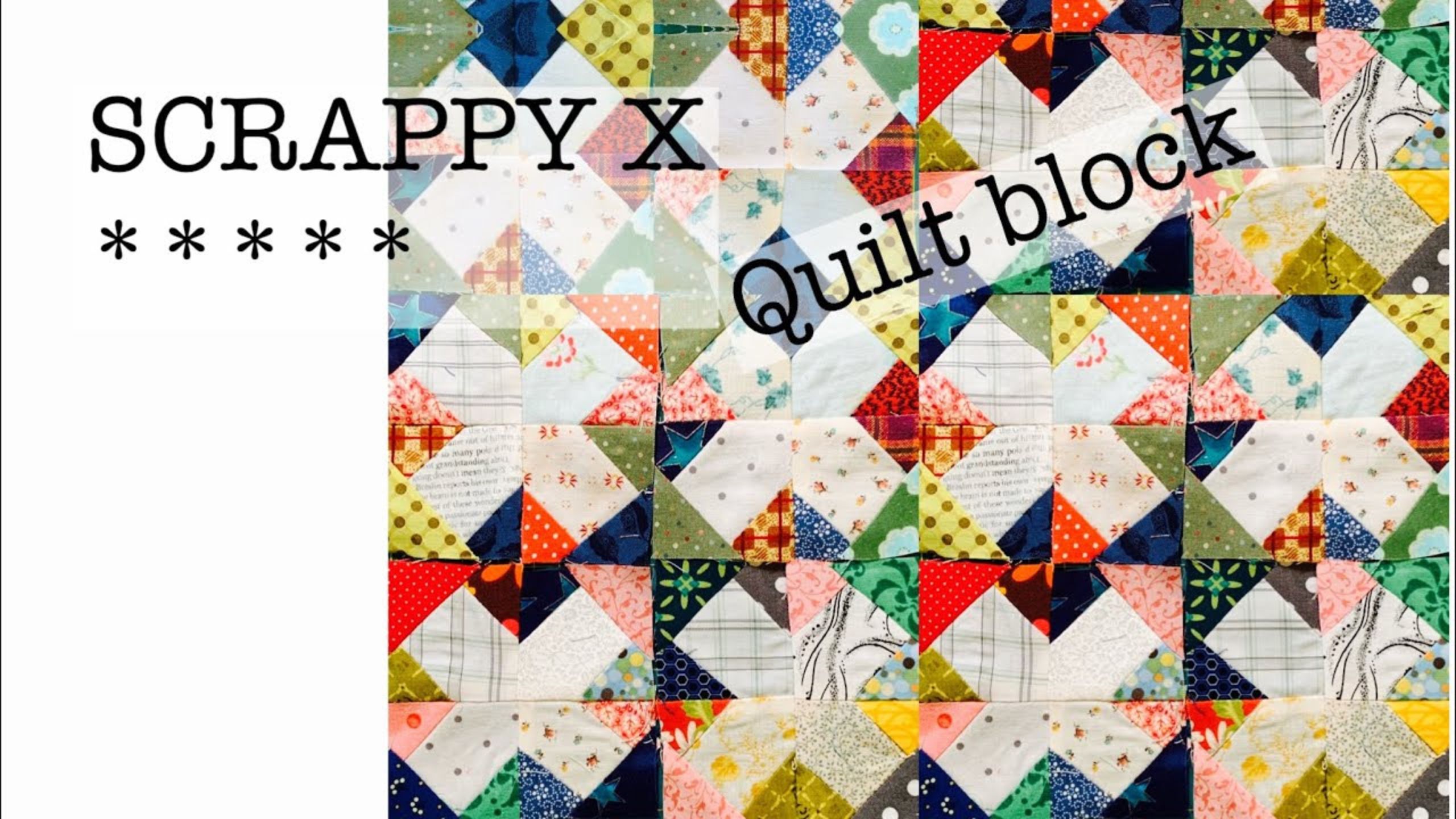 Scrappy X quilt block - Sew along with Beth Shibley