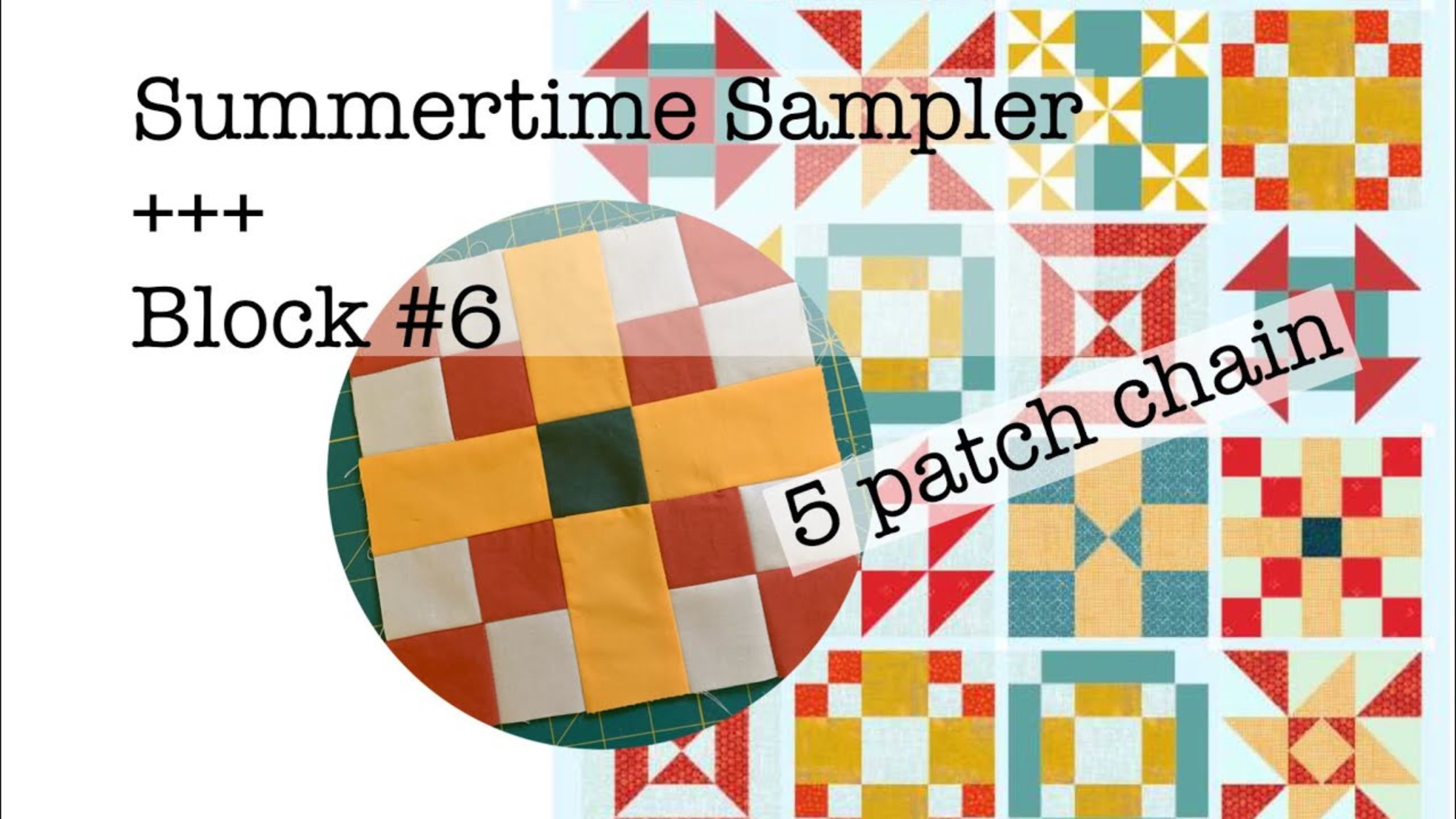 Summertime sampler, Block 6 (5 Patch Chain) with Beth Shibley