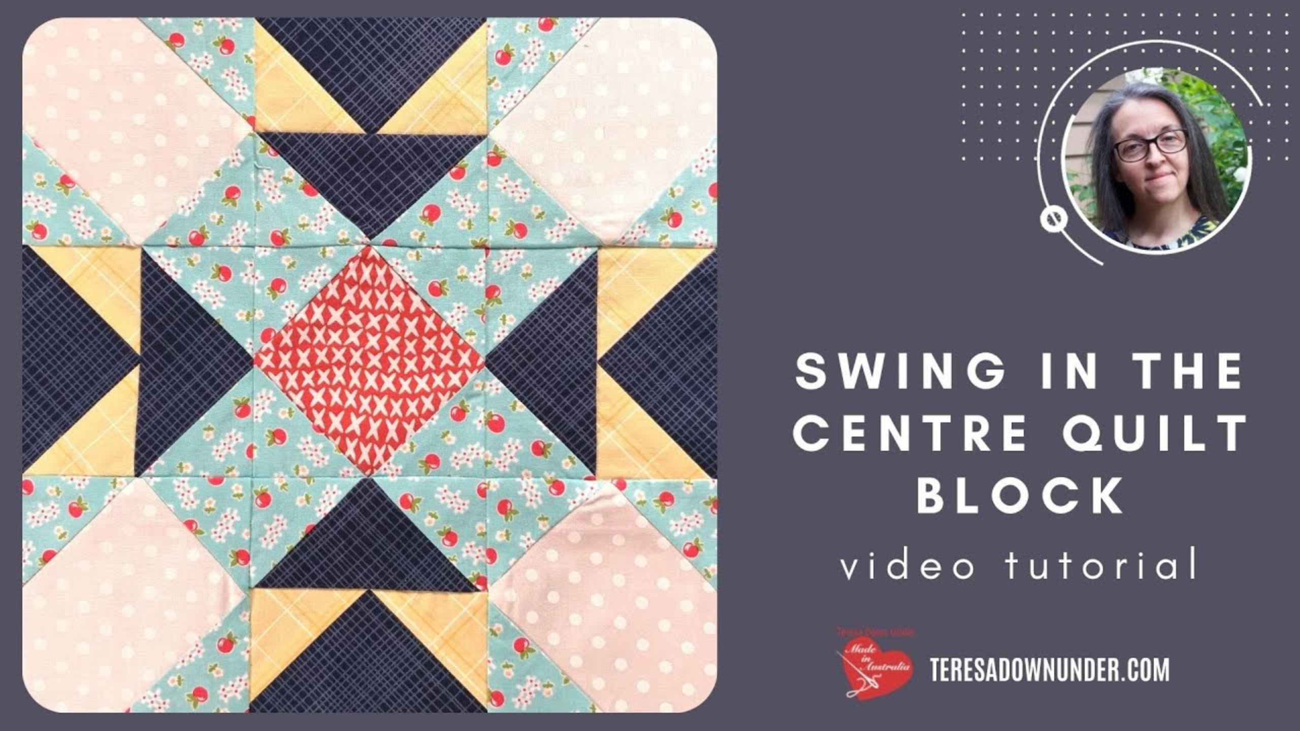 Swing in the centre quilt block video tutorial with Teresa from Teresa Down Under