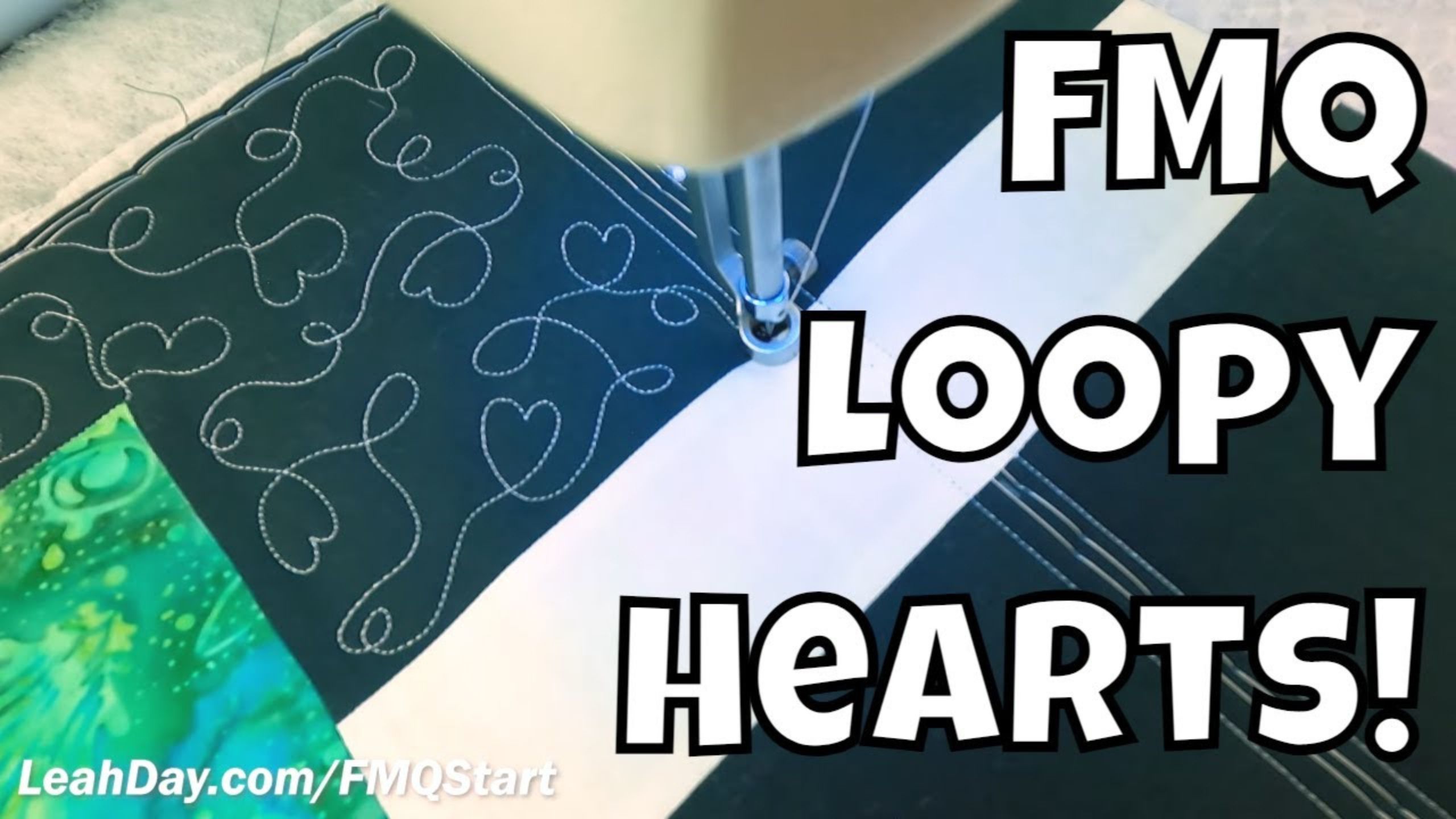 Free Motion Quilting Loopy Hearts - Start Quilting #8 with Leah Day