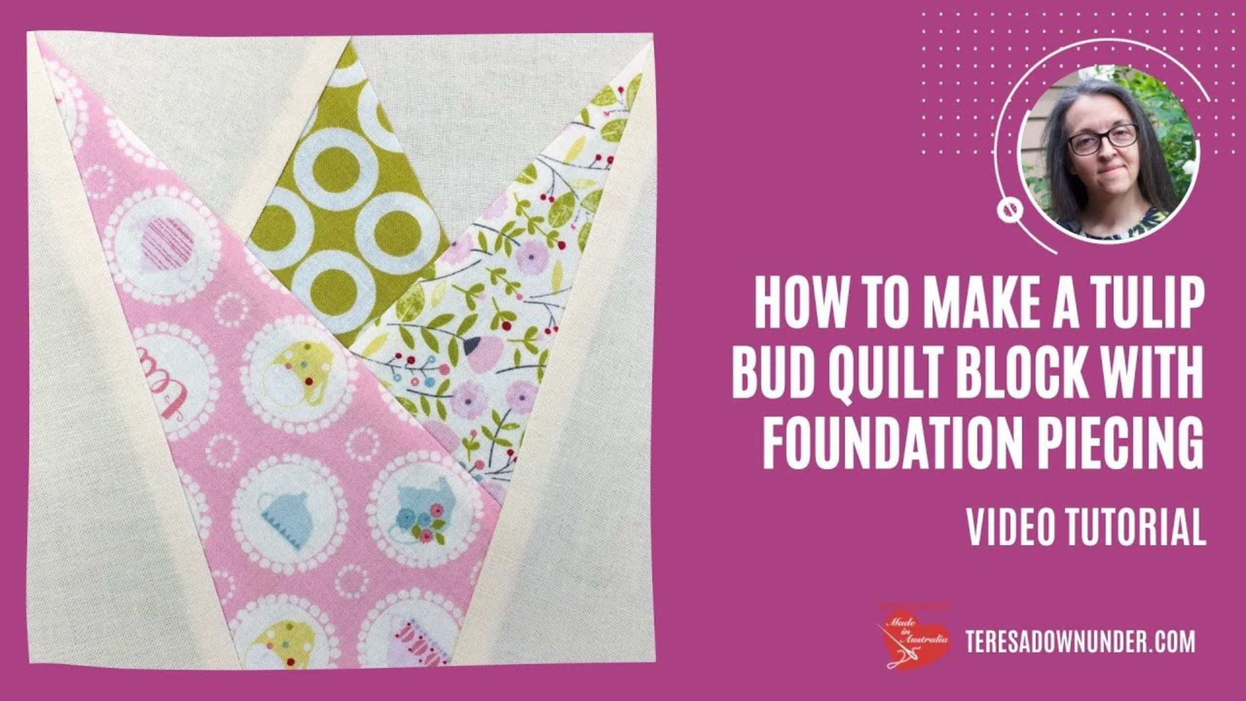 Tulip bud quilt block with foundation piecing with Teresa Down Under