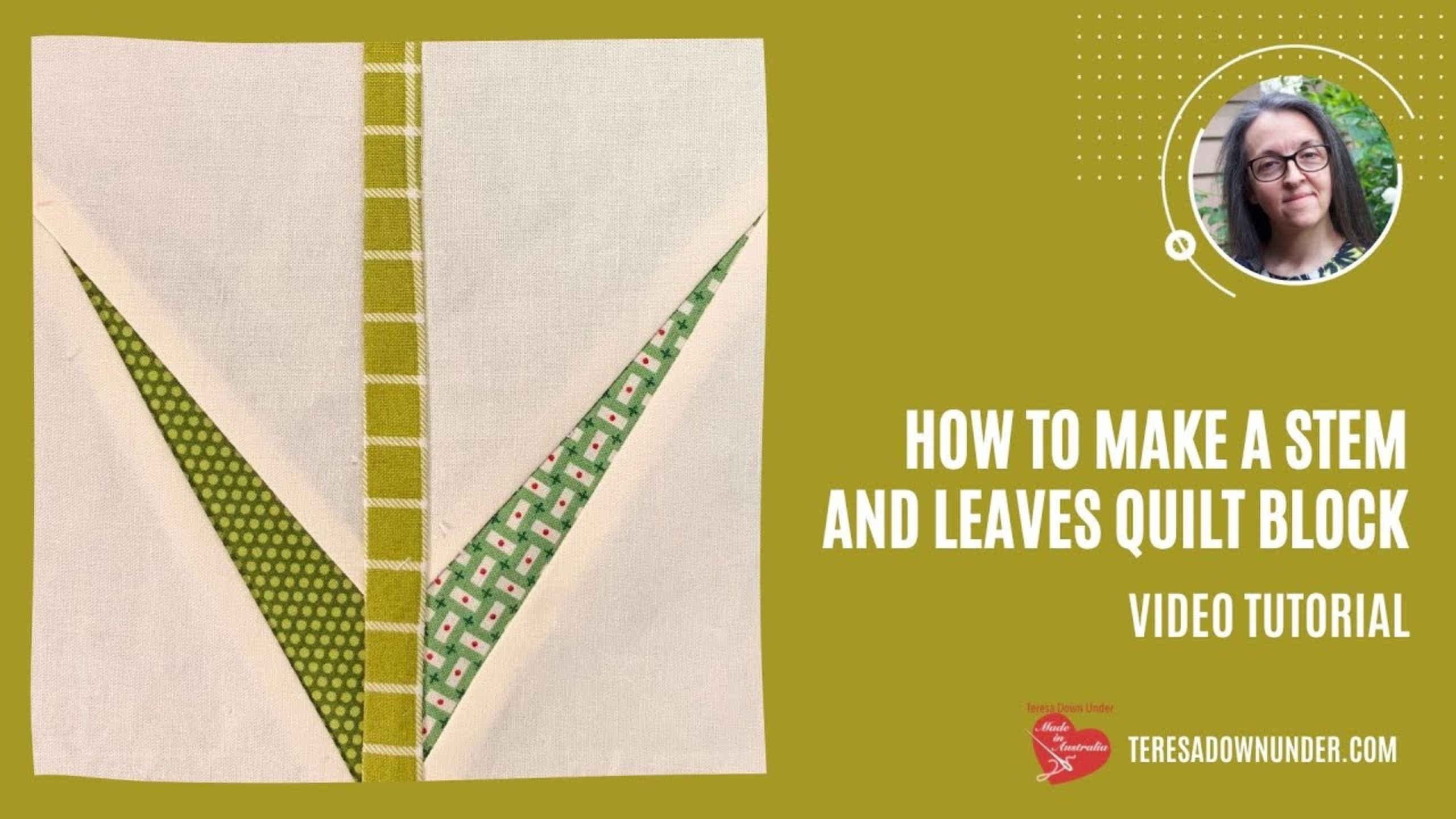 How to make a stem and leaves quilt block - traditional piecing with Teresa Down Under