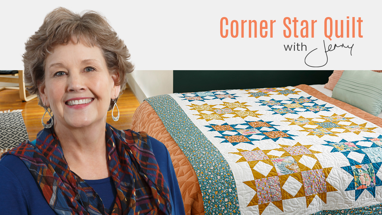 Make a "Corner Star" Quilt with Jenny Doan of Missouri Star — Quilting