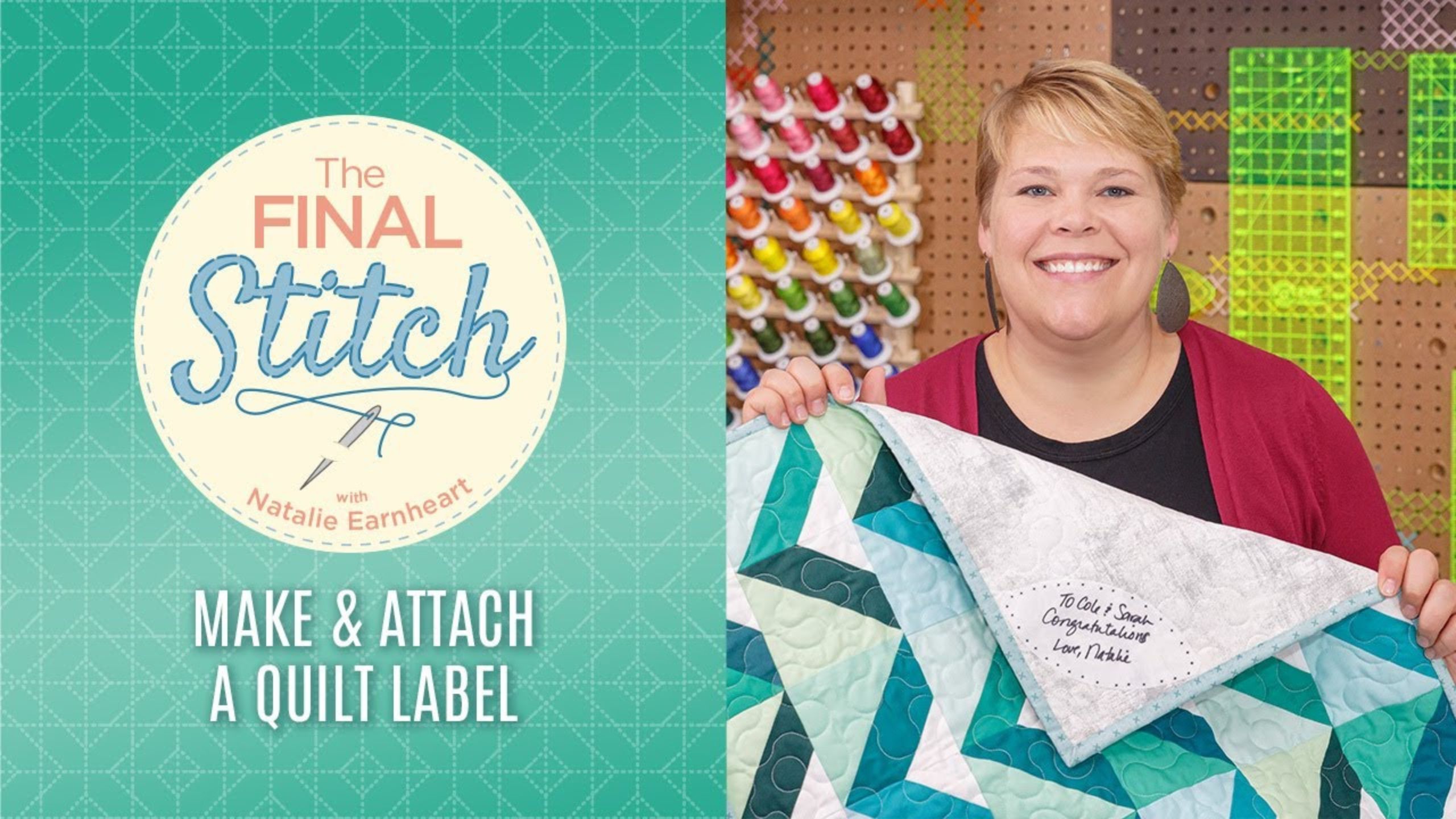 The Final Stitch Episode 6: Labeling Your Quilt with Natalie Earnheart