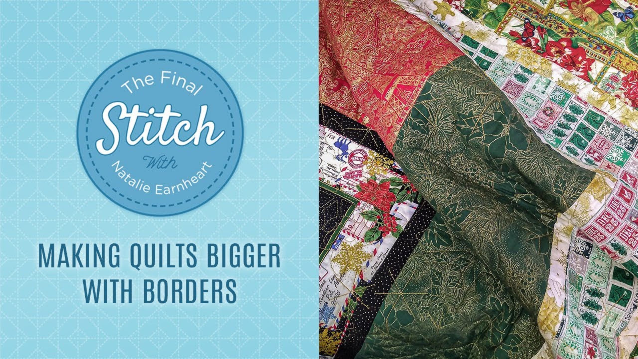 The Final Stitch: Making Quilts Bigger with Borders with Natalie \u0026 Liz -  Video Tutorial, image size:2560x1440