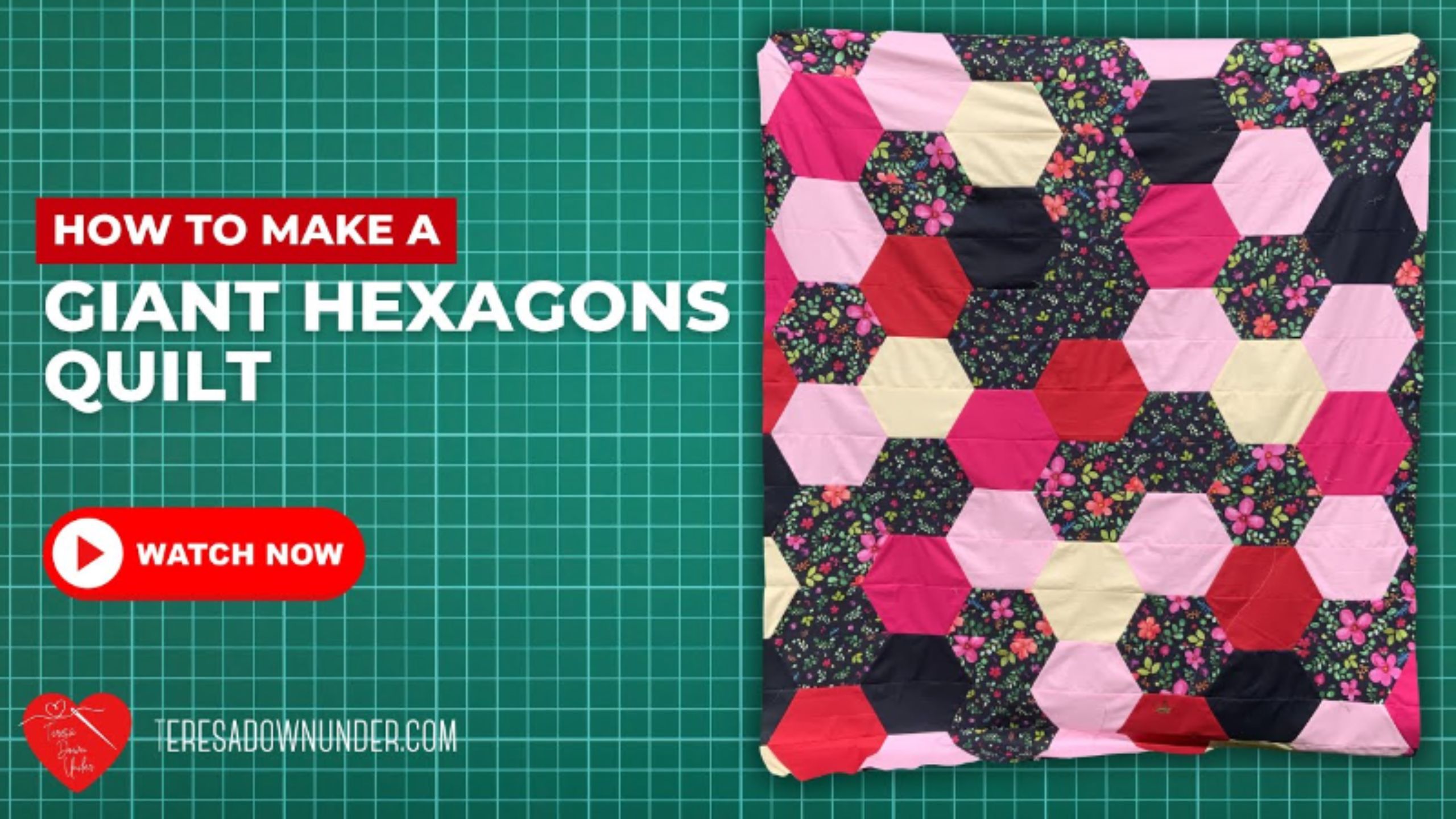 Giant hexagons quilt video tutorial with Teresa Down Under