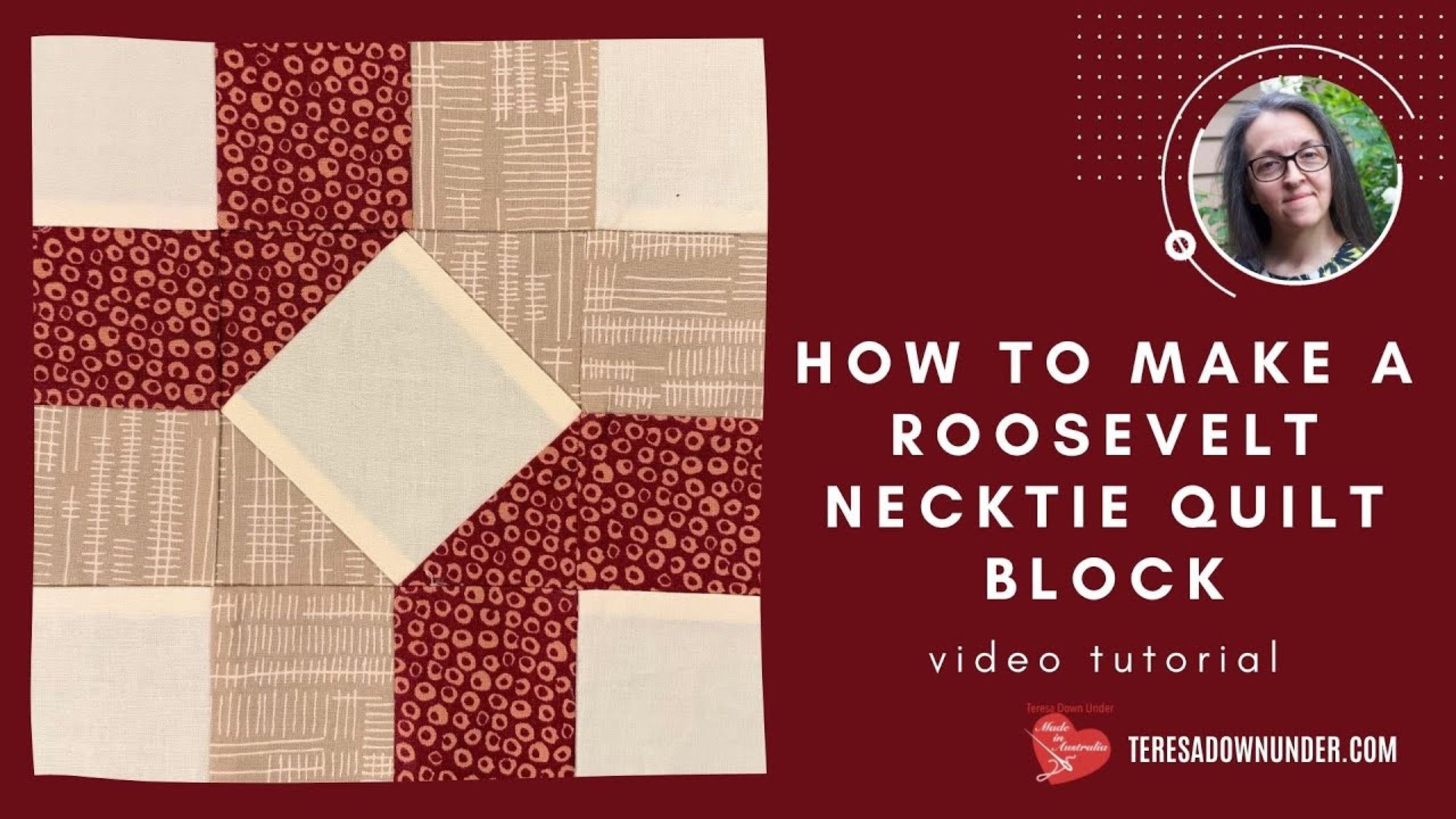 How to make a Roosevelt necktie quilt block with Teresa of Teresa Down Under