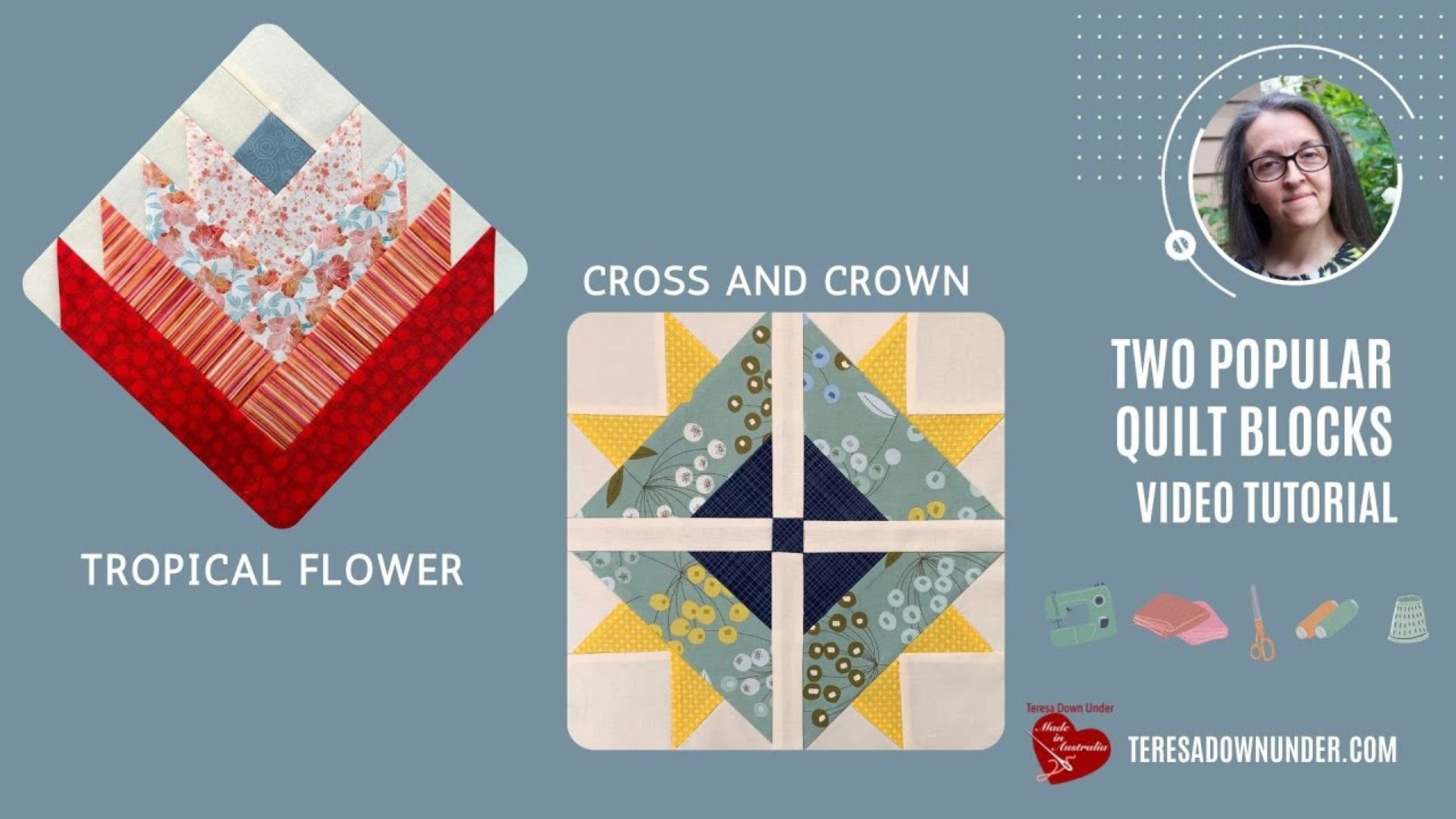 Two popular quilt blocks: Cross and Crown and Tropical Flower with Teresa from Teresa Down Under