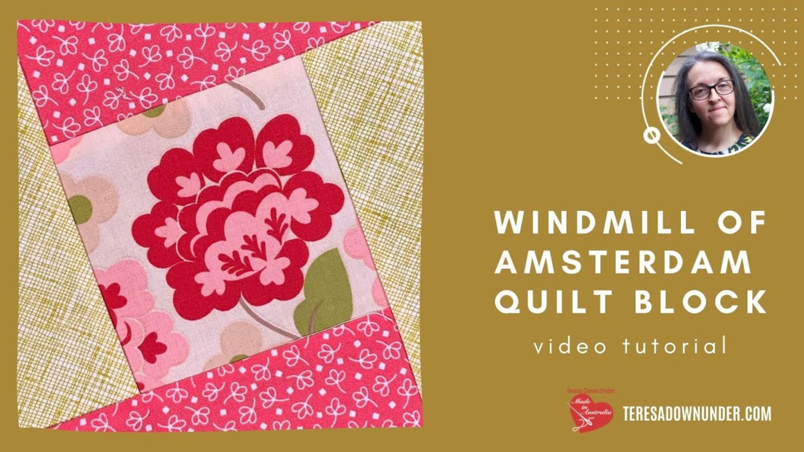 How to make a Windmill of Amsterdam quilt block with Teresa of Teresa Down Under