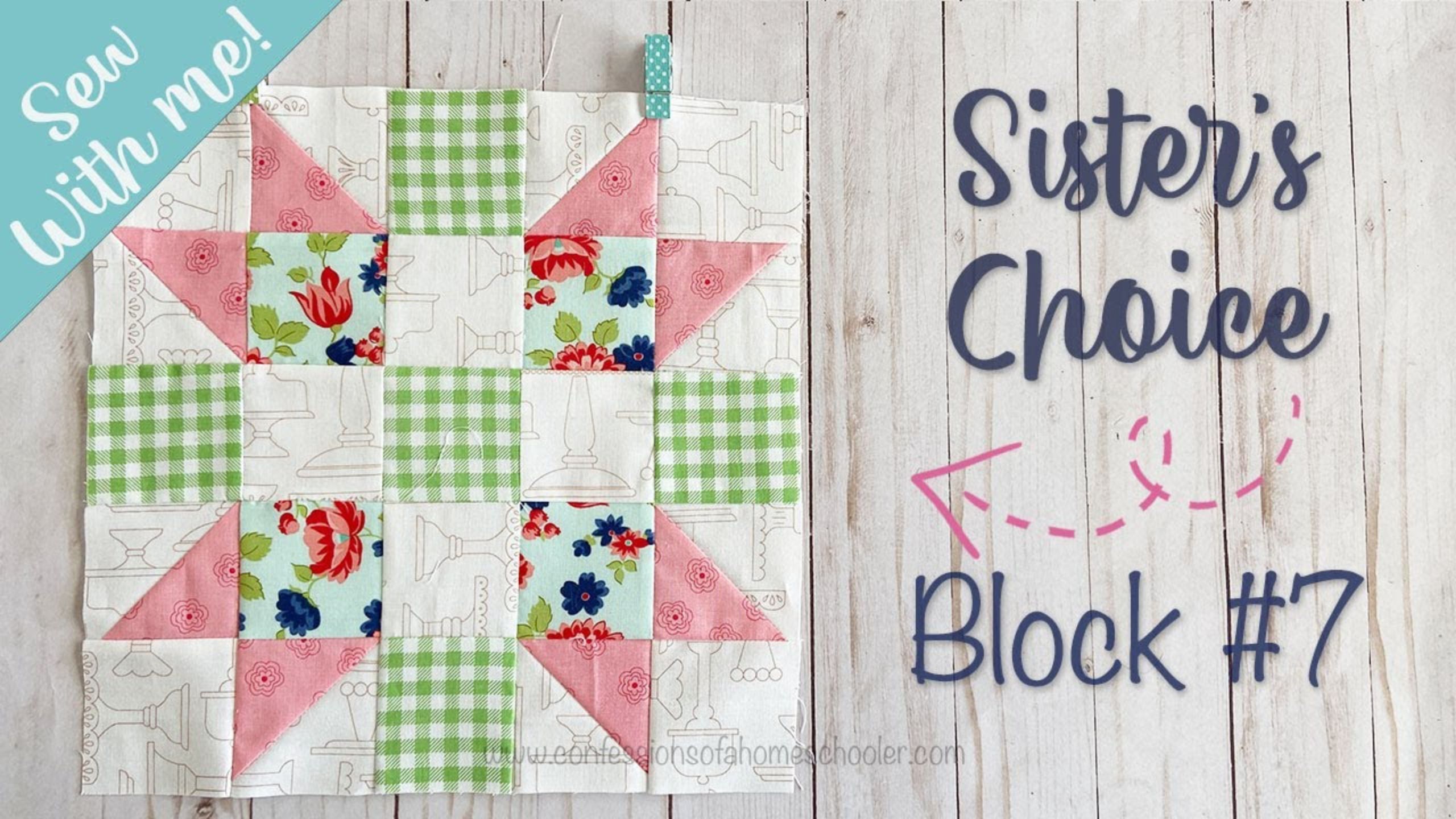Sew With Me - Sister's Choice Quilt Block - Block 7 with Erica Arndt