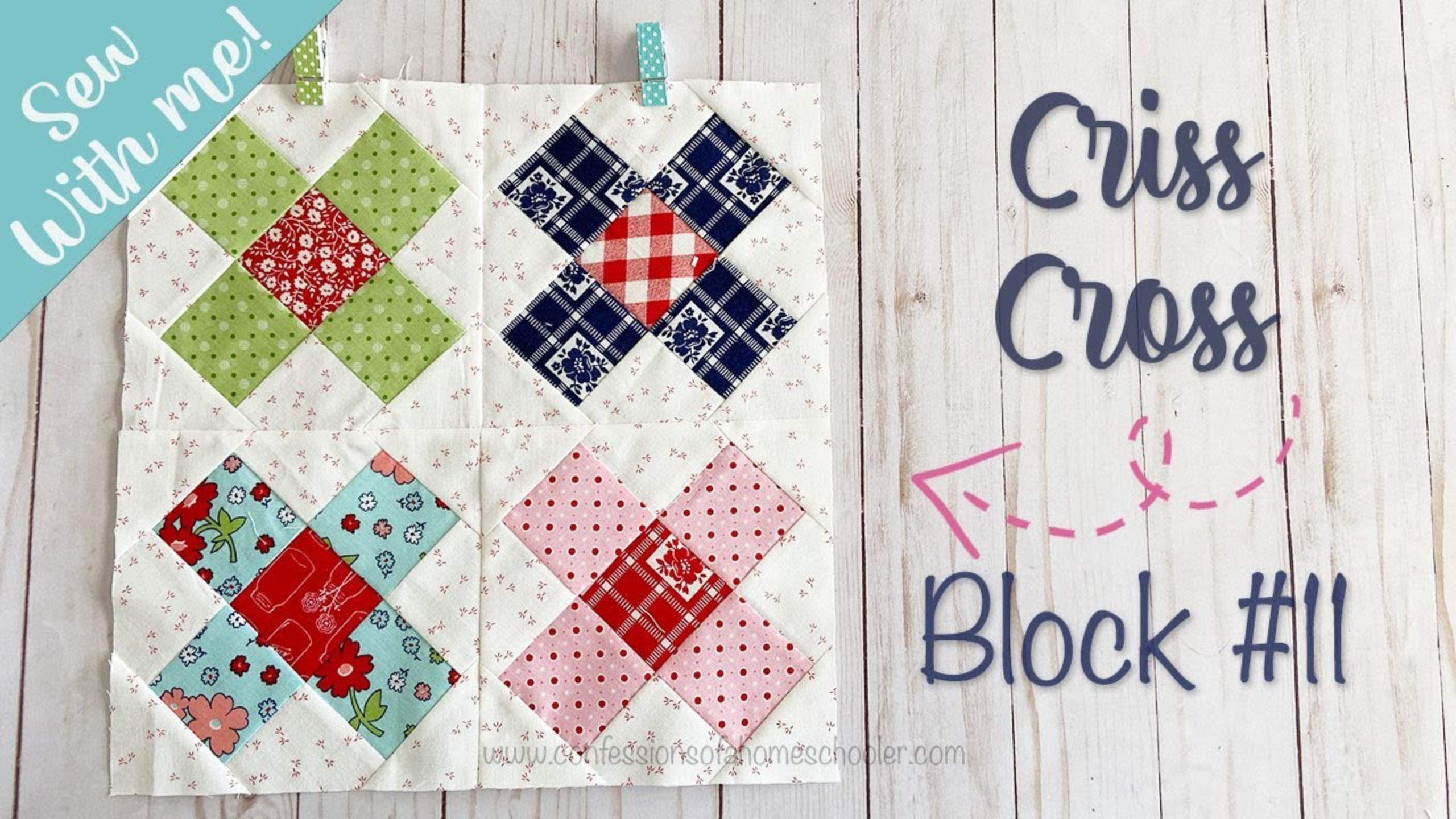 Sew With Me / Criss Cross Block / Block 11 with Erica Arndt