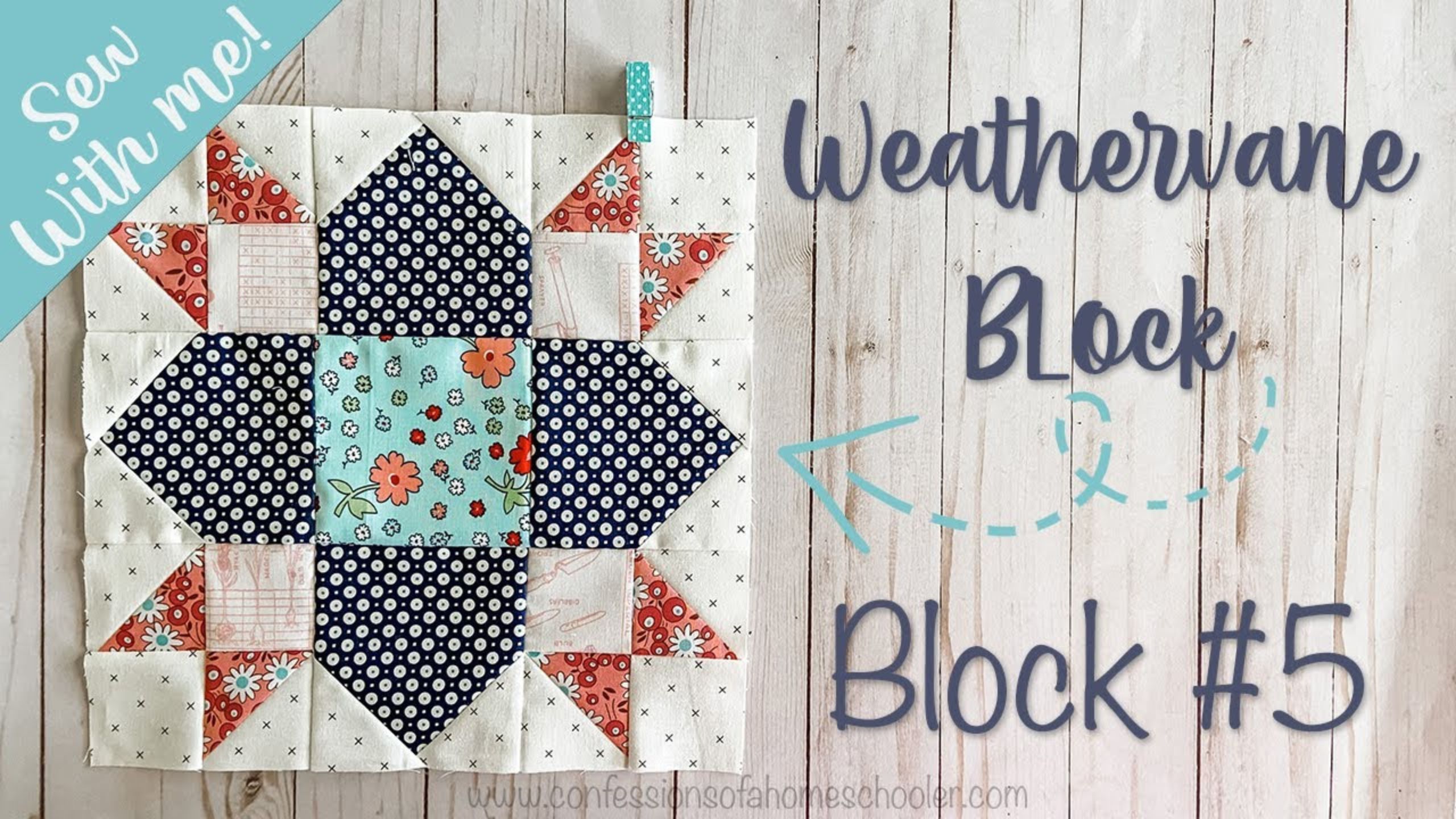 2021 Sew With Me / Weathervane Quilt Block / Block 5 with Erica Arndt